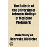 The Bulletin Of The University Of Nebraska College Of Medicine (Volume 3) door University Of Nebraska Medicine