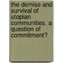 The Demise And Survival Of Utopian Communities. A Question Of Commitment?