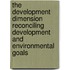 The Development Dimension Reconciling Development And Environmental Goals