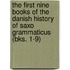 The First Nine Books Of The Danish History Of Saxo Grammaticus (Bks. 1-9)