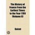 The History Of France From The Earliest Times To The Year 1789 (Volume 8)