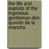 The Life And Exploits Of The Ingenious Gentleman Don Quixote De La Mancha