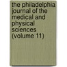 The Philadelphia Journal Of The Medical And Physical Sciences (Volume 11) door John Davidson Godman