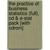 The Practice Of Business Statistics (full), Cd & E-stat Pack [with Cdrom] by William M. Duckworth