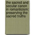 The Sacred And Secular Canon In Romanticism: Preserving The Sacred Truths