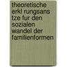 Theoretische Erkl Rungsans Tze Fur Den Sozialen Wandel Der Familienformen door Fabian Lerbs