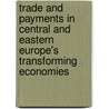 Trade And Payments In Central And Eastern Europe's Transforming Economies door Dominick Salvatore