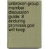 Unbroken Group Member Discussion Guide: 8 Enduring Promises God Will Keep