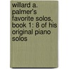 Willard A. Palmer's Favorite Solos, Book 1: 8 Of His Original Piano Solos door Alfred Publishing