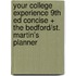Your College Experience 9th Ed Concise + the Bedford/st. Martin's Planner
