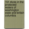 151 Dives in the Protected Waters of Washington State and British Columbia by Betty Pratt-Johnson
