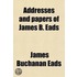 Addresses And Papers Of James B. Eads; Together With A Biographical Sketch
