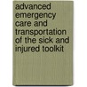 Advanced Emergency Care And Transportation Of The Sick And Injured Toolkit door Aaos -American Academy Of Orthopaedic Surgeons