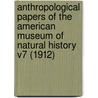 Anthropological Papers of the American Museum of Natural History V7 (1912) door Clark Wissler