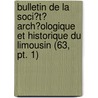 Bulletin De La Soci?T? Arch?Ologique Et Historique Du Limousin (63, Pt. 1) door Societe Archeologique Et Limousin