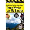 Cliffsnotes On Nicholas Sparks & Micah Sparks' Three Weeks With My Brother door Richard P. Wasowski