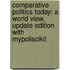Comparative Politics Today: A World View, Update Edition With Mypoliscikit