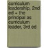 Curriculum Leadership, 2nd Ed + the Principal As Curriculum Leader, 3rd Ed
