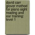 David Carr Glover Method For Piano Sight Reading And Ear Training: Level 1