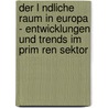 Der L Ndliche Raum In Europa - Entwicklungen Und Trends Im Prim Ren Sektor door Julian Hofmann