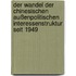 Der Wandel Der Chinesischen Außenpolitischen Interessenstruktur Seit 1949