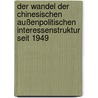 Der Wandel Der Chinesischen Außenpolitischen Interessenstruktur Seit 1949 door Lingqi Meng
