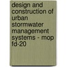 Design And Construction Of Urban Stormwater Management Systems - Mop Fd-20 door Water Environment Federation