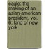 Eagle: The Making Of An Asian-American President, Vol. 6: Kind Of New York