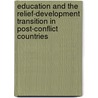 Education And The Relief-Development Transition In Post-Conflict Countries door Mary Anne Mendenhall