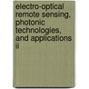 Electro-Optical Remote Sensing, Photonic Technologies, And Applications Ii door Richard C. Hollins