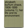 Elizabeth Buffum Chace, 1806-1899 (Volume 1); Her Life And Its Environment by Lillie Buffum Chace Wyman