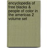 Encyclopedia Of Free Blacks & People Of Color In The Americas 2 Volume Set door Stewart R. King