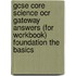 Gcse Core Science Ocr Gateway Answers (For Workbook) Foundation The Basics