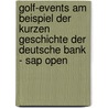 Golf-Events Am Beispiel Der Kurzen Geschichte Der Deutsche Bank - Sap Open door Sebastian Carlin