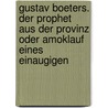 Gustav Boeters. Der Prophet Aus Der Provinz Oder Amoklauf Eines Einaugigen door Teresa Cave