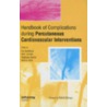 Handbook of Complications During Percutaneous Cardiovascular Interventions door Eric Eeckhout