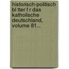 Historisch-Politisch Bl Tter F R Das Katholische Deutschland, Volume 81... door Georg Von Jochner