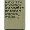 History Of The Proceedings And Debates Of The House Of Commons (Volume 10) door Great Britain Parliament