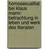Homosexualitat Bei Klaus Mann: Betrachtung In Leben Und Werk Des Literaten by Michael Möllmann