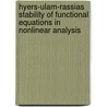 Hyers-Ulam-Rassias Stability Of Functional Equations In Nonlinear Analysis door Soon-mo Jung