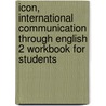 Icon,  International Communication Through English 2 Workbook For Students door Kathleen Graves