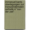 Immanuel Kants Uberlegungen Zur Transzendentalen Asthetik 4 "Von Der Zeit" by Anna Sacco