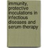 Immunity, Protective Inoculations In Infectious Diseases And Serum-Therapy