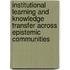 Institutional Learning And Knowledge Transfer Across Epistemic Communities