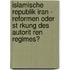 Islamische Republik Iran - Reformen Oder St Rkung Des Autorit Ren Regimes?