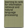 Learning To Rank For Information Retrieval And Natural Language Processing door Hang Li