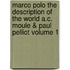 Marco Polo The Description Of The World A.C. Moule & Paul Pelliot Volume 1