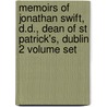 Memoirs Of Jonathan Swift, D.D., Dean Of St Patrick's, Dublin 2 Volume Set door Sir Walter Scott
