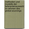 Methoden Und Modelle Der Lieferantenauswahl Im Rahmen Des Global Sourcings by Frank Graf