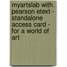 Myartslab With Pearson Etext - Standalone Access Card - For A World Of Art door Henry M. Sayre